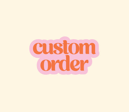 Custom Order